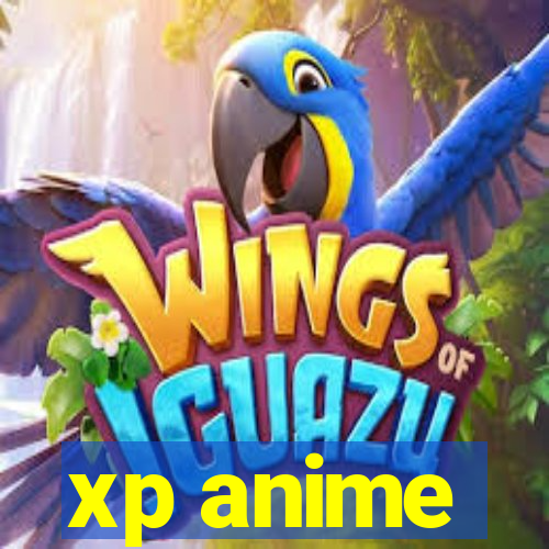 xp anime