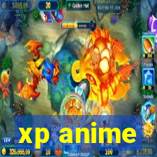 xp anime