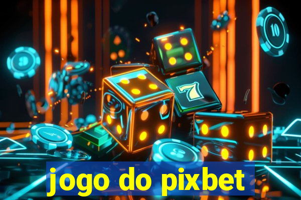 jogo do pixbet