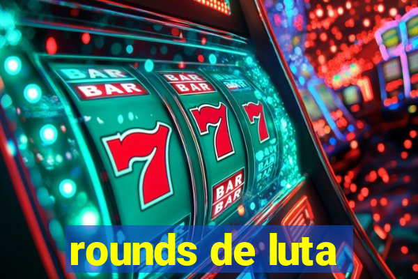 rounds de luta