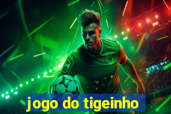 jogo do tigeinho