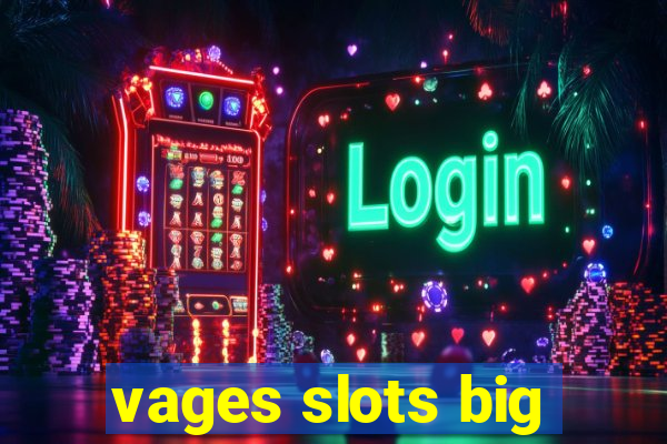 vages slots big