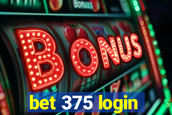 bet 375 login