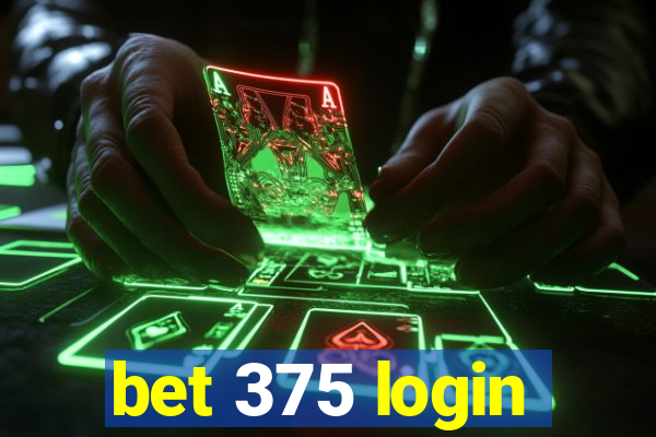 bet 375 login