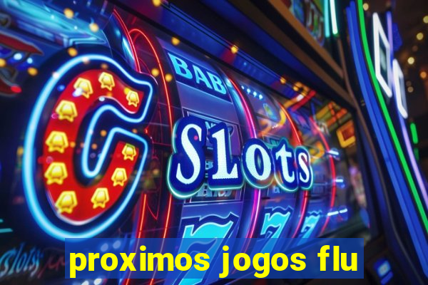 proximos jogos flu