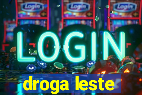 droga leste