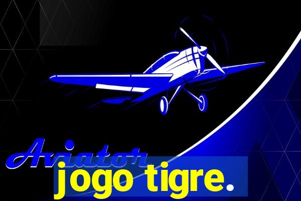 jogo tigre.