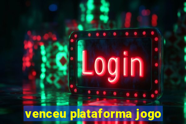 venceu plataforma jogo