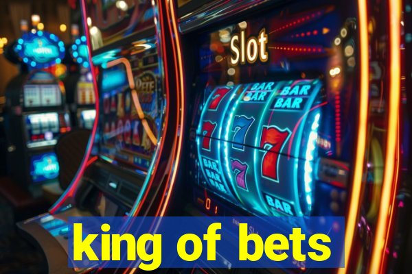 king of bets