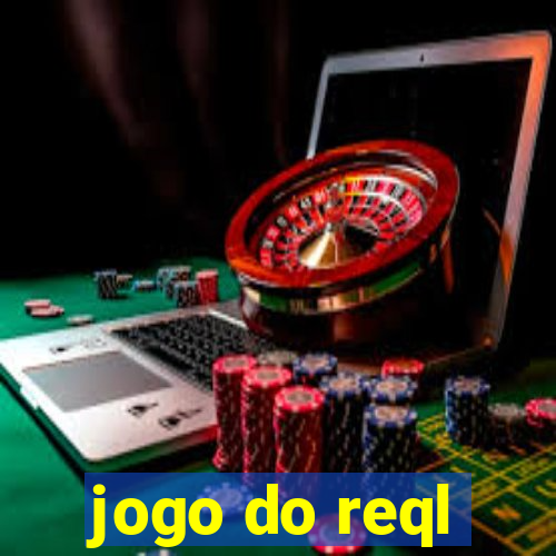 jogo do reql