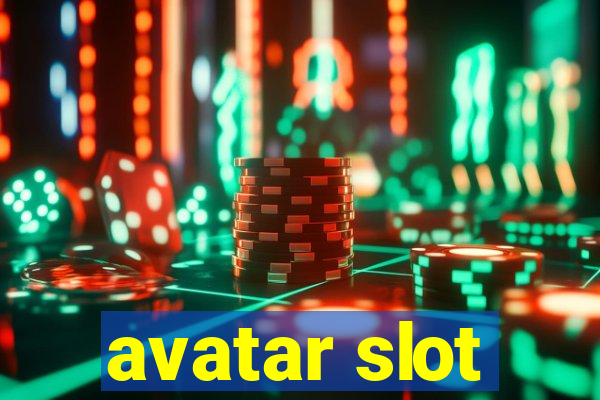 avatar slot