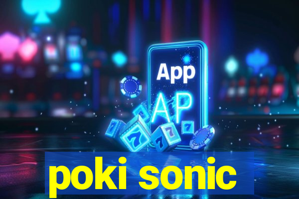 poki sonic