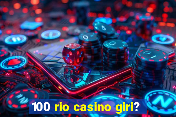 100 rio casino giri?