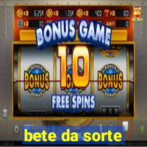 bete da sorte