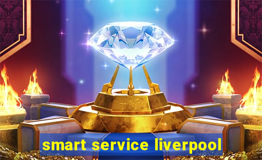 smart service liverpool