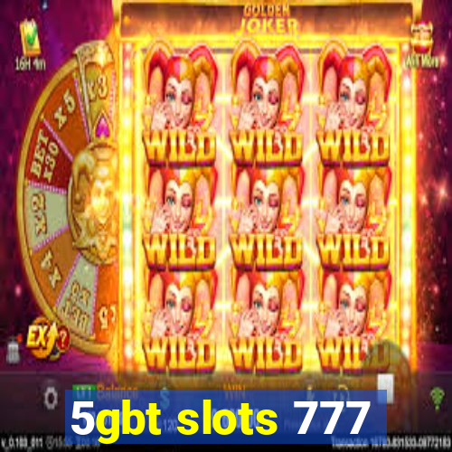 5gbt slots 777