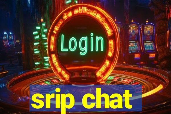 srip chat