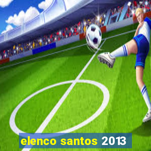 elenco santos 2013