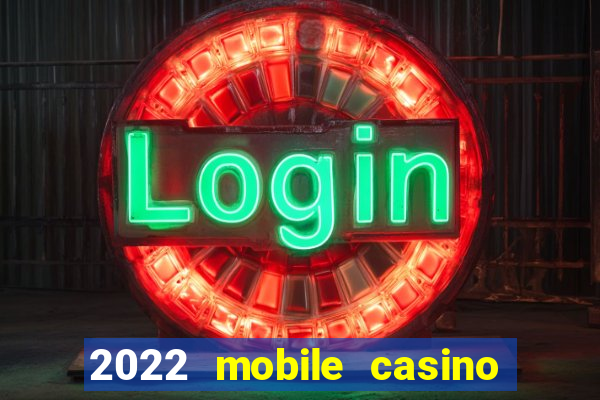 2022 mobile casino no deposit bonus