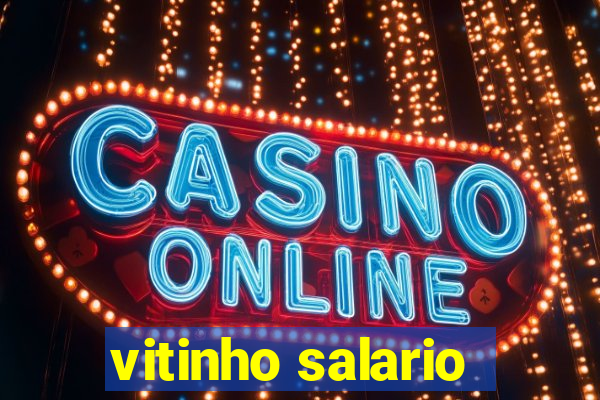 vitinho salario