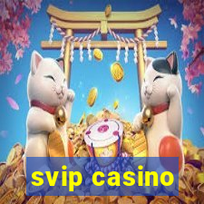 svip casino