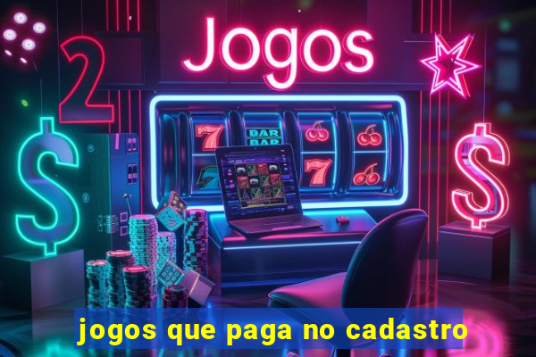 jogos que paga no cadastro