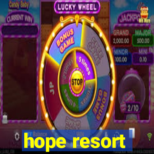 hope resort