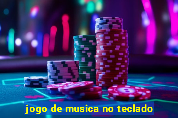 jogo de musica no teclado