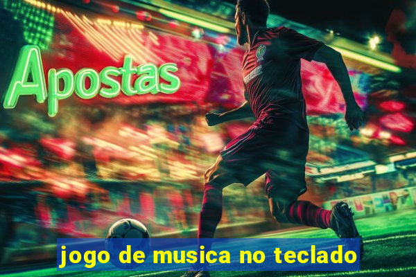 jogo de musica no teclado