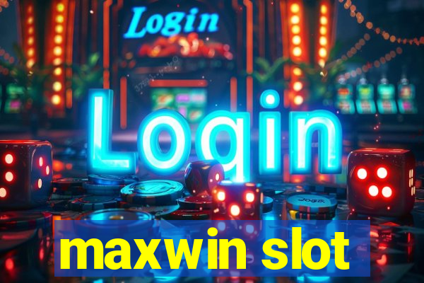 maxwin slot