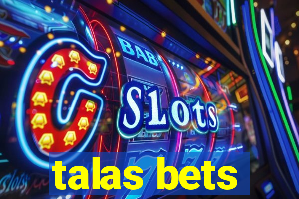 talas bets