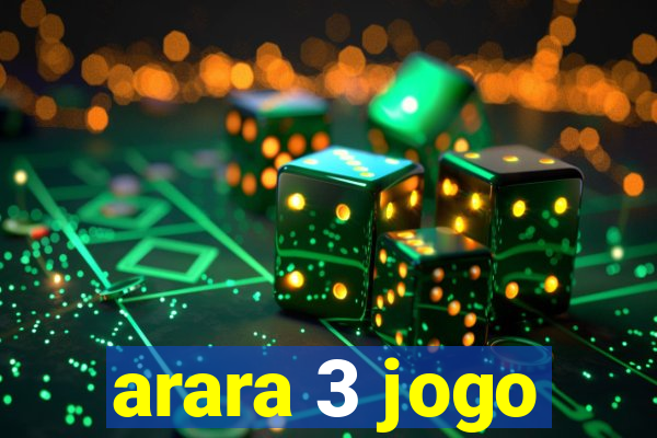 arara 3 jogo