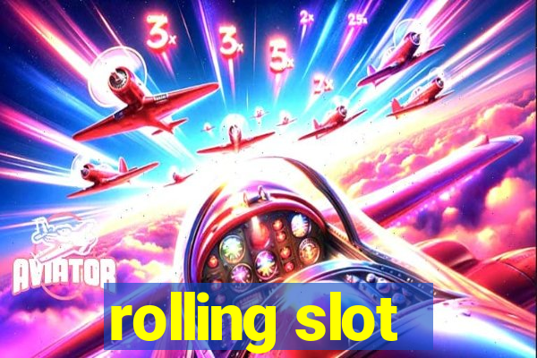 rolling slot