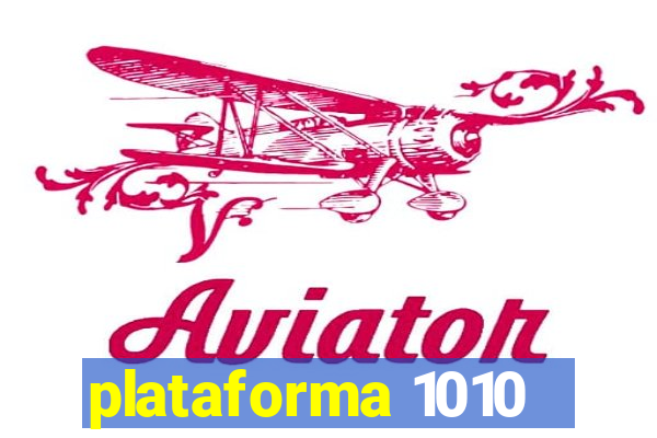 plataforma 1010