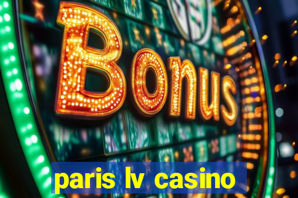 paris lv casino