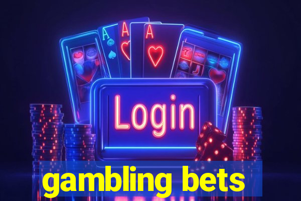 gambling bets