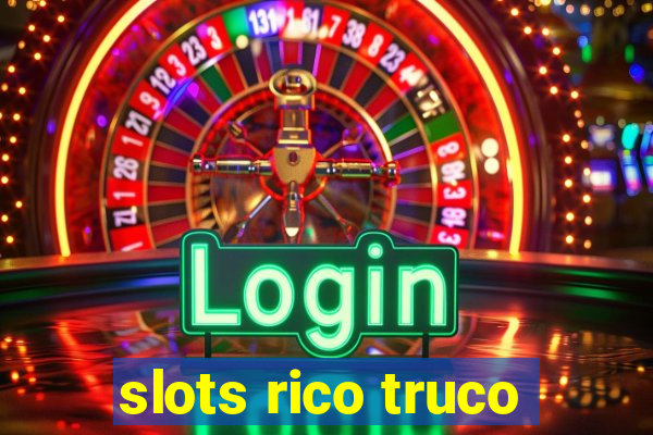 slots rico truco