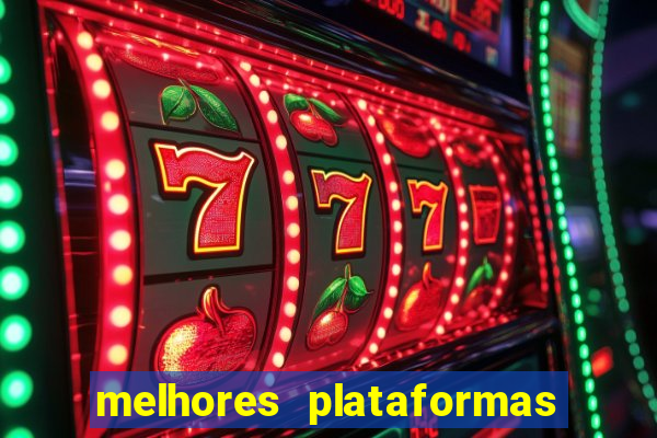 melhores plataformas para jogar slots