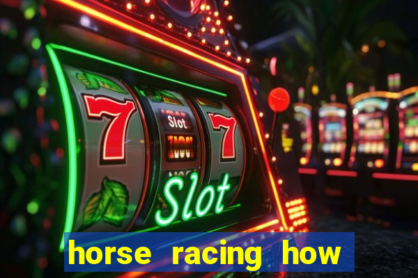 horse racing how to bet