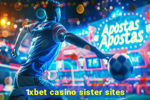 1xbet casino sister sites