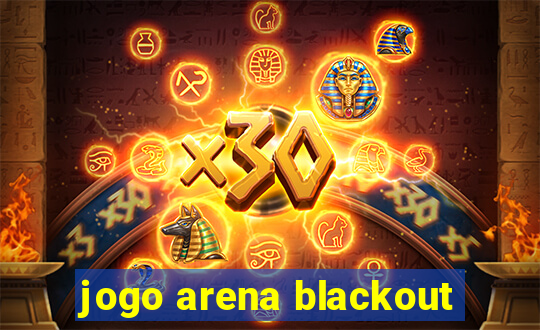 jogo arena blackout