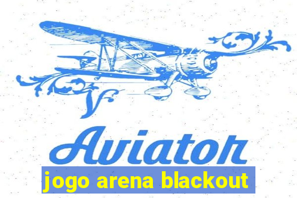 jogo arena blackout