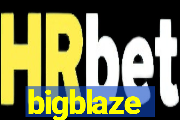 bigblaze