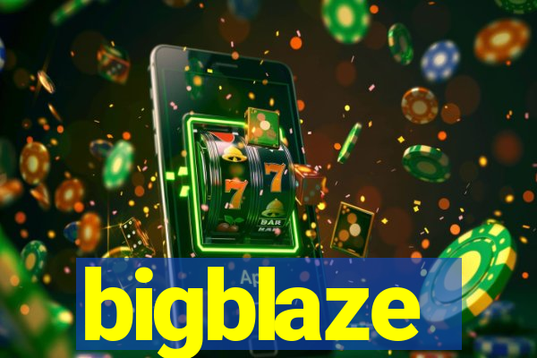 bigblaze