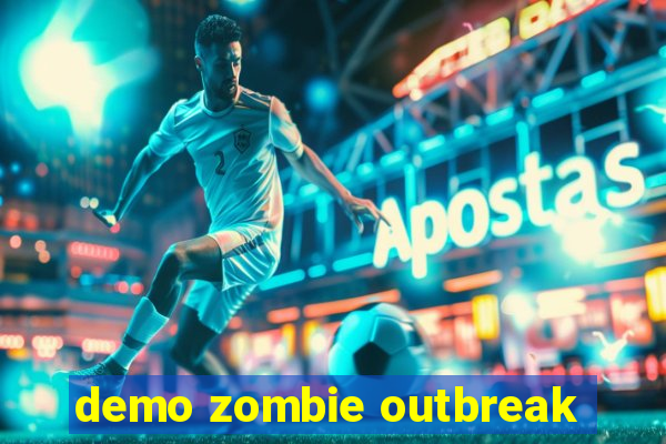 demo zombie outbreak