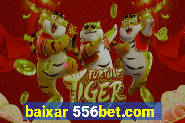 baixar 556bet.com