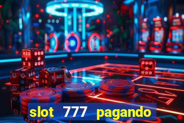 slot 777 pagando no cadastro