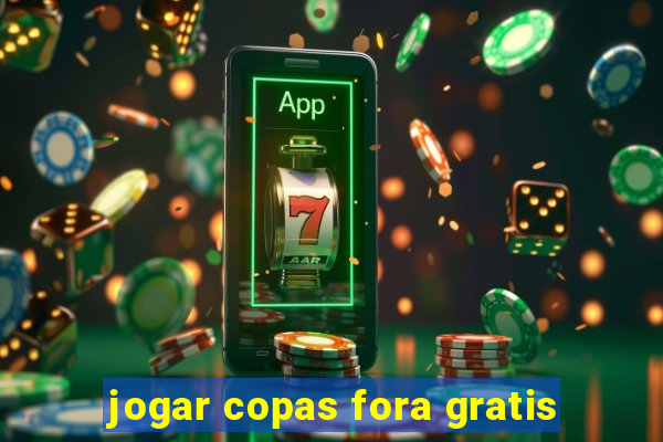 jogar copas fora gratis