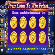 x videos da brida nunes