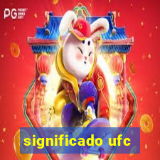 significado ufc